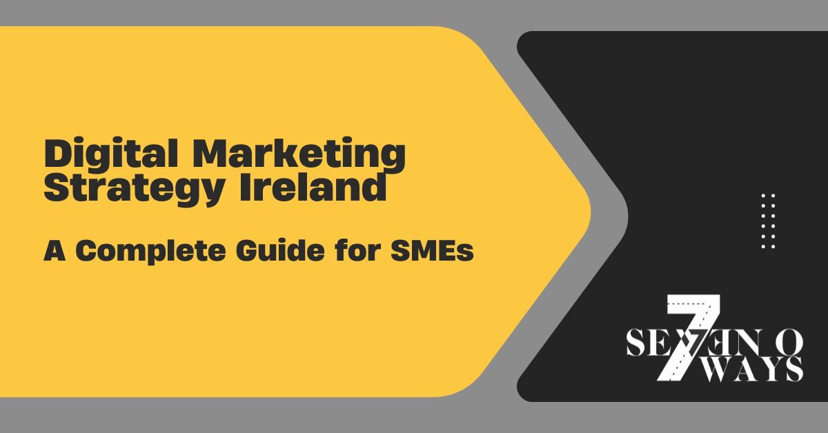 digital marketing strategy ireland a complete guide for smes
