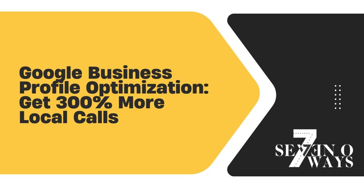 google business profile optimization get 300% more local calls